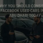 Why Choose Facebook Used Cars in Abu Dhabi