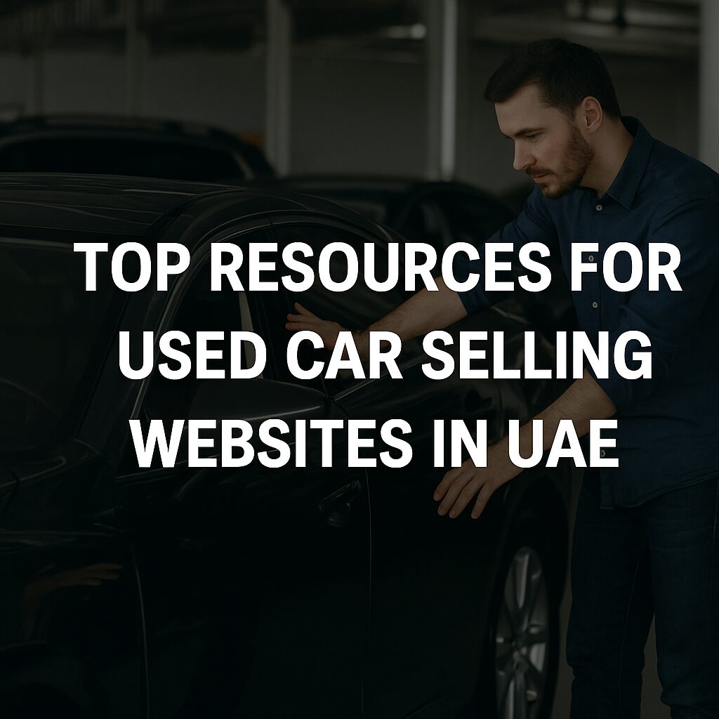 Essential Guide to Used Car Selling Websites in UAE