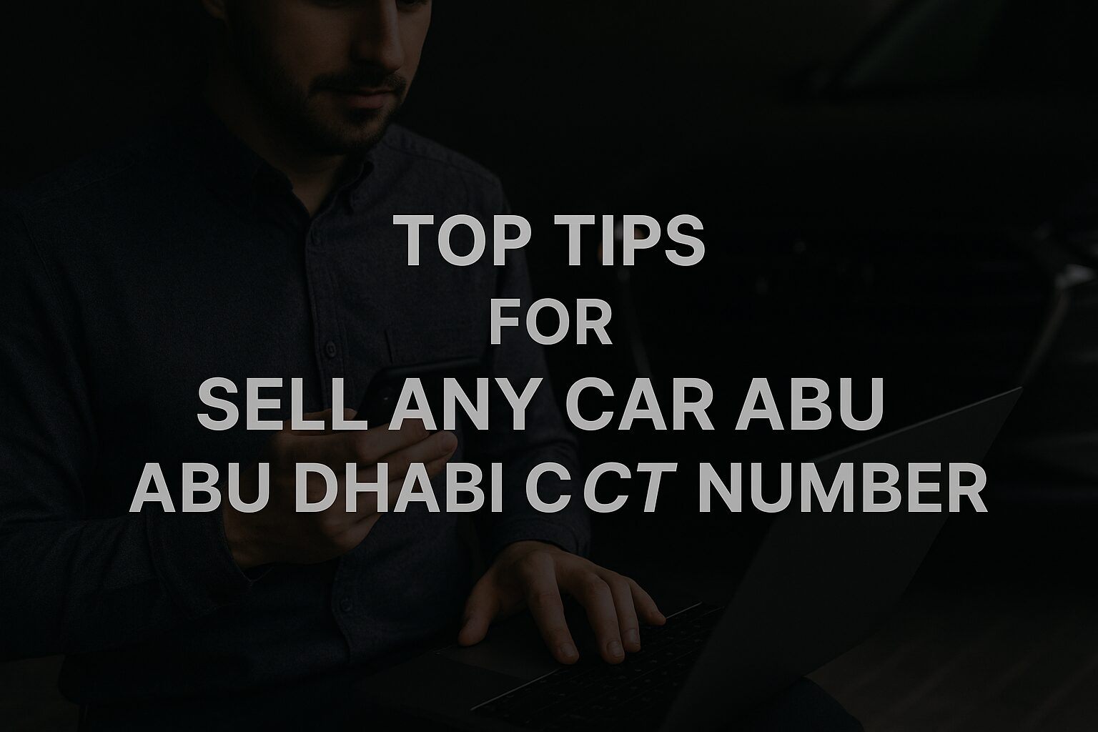 Top Tips for Sell Any Car Abu Dhabi Contact Number