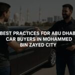Best Practices for Abu Dhabi Car Buyers in Mohammed Bin Zayed City
