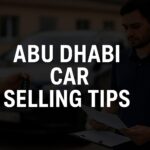 How to Easily Abu Dhabi Car Selling Tips in Abu Dhabi