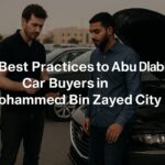 Best Practices for Abu Dhabi Car Buyers in Mohammed Bin Zayed City