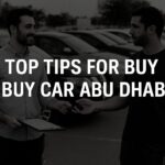 Top Tips for Buy Any Car Abu Dhabi
