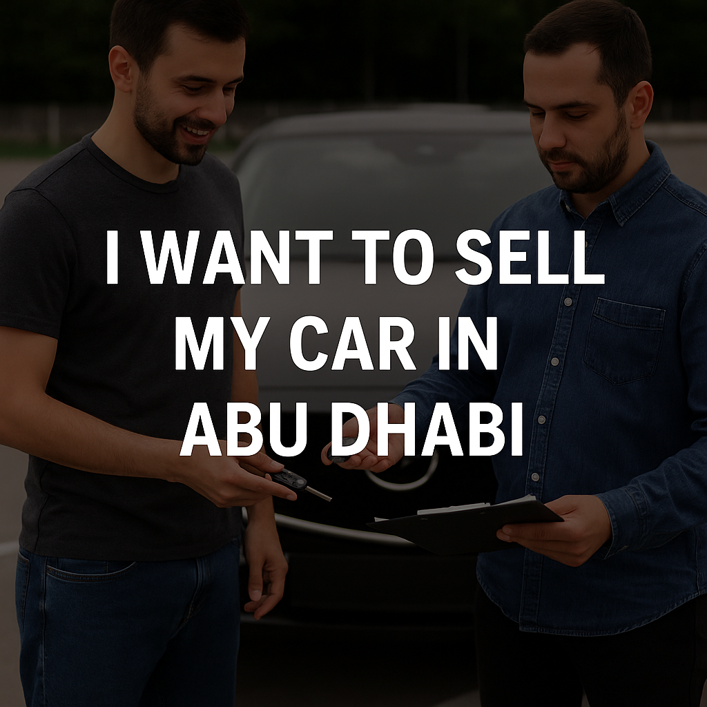 Everything You Need to Know About Selling Your Car in Abu Dhabi