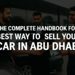 The Complete Handbook for Best Way to Sell Your Car in Abu Dhabi