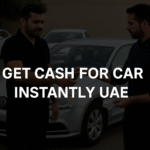 Is It Time to Get Cash for Car Instantly UAE?