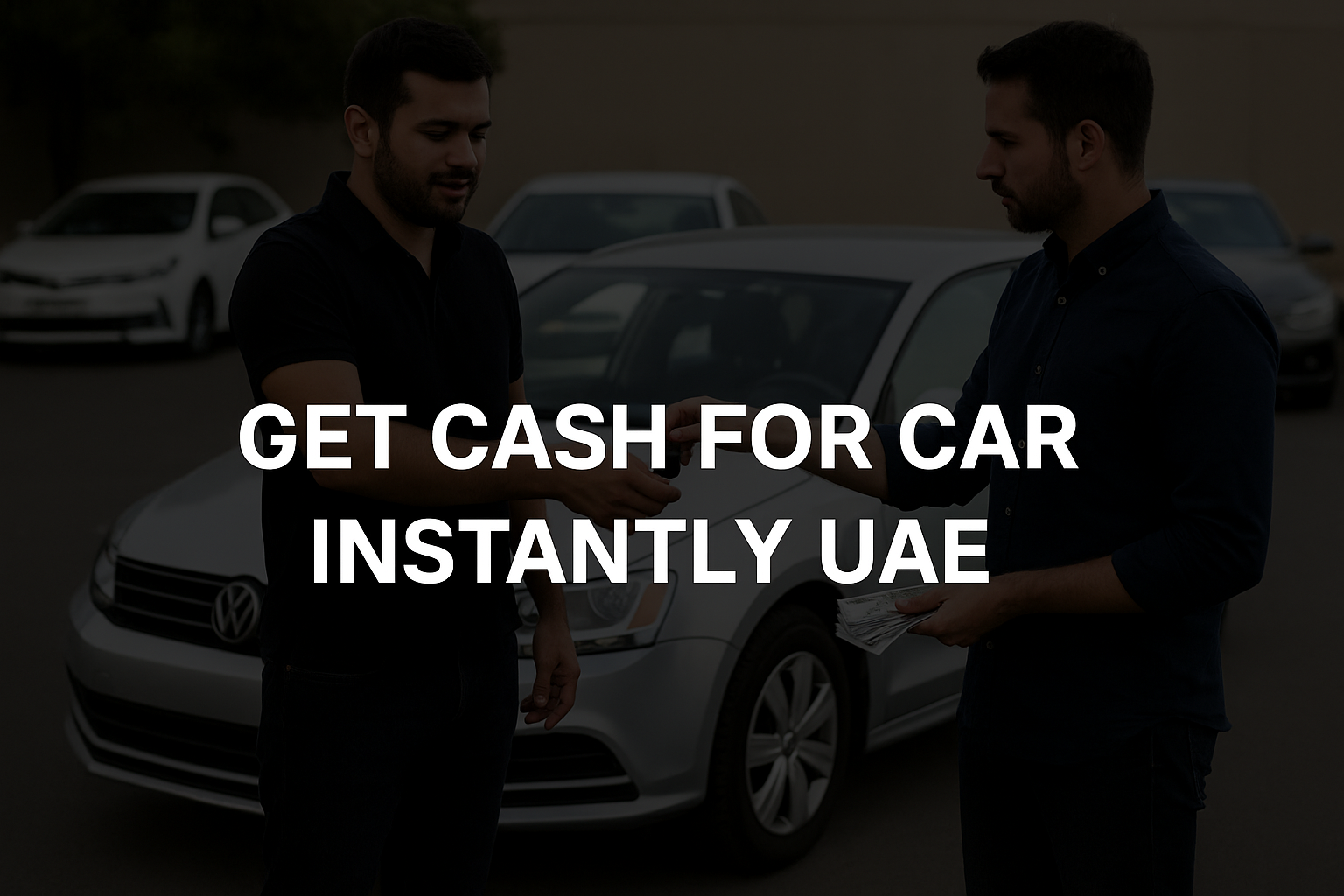 Is It Time to Get Cash for Car Instantly UAE?