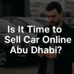Is It Time to Sell Car Online Abu Dhabi?