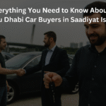Everything You Need to Know About Abu Dhabi Car Buyers in Saadiyat Island