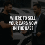 Best Places to Sell Your Cars Now in the UAE