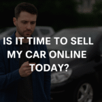 Is It Time to Sell My Car Online Today?