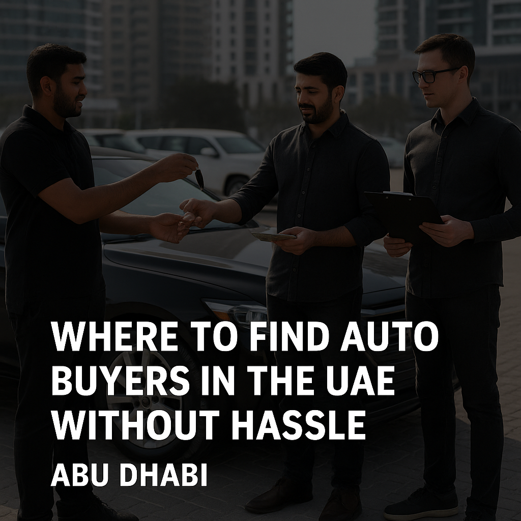 Where to Find Auto Buyers in the UAE Without Hassle