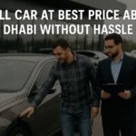 How to Sell Car at Best Price Abu Dhabi Without Hassle