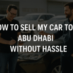 How to Sell My Car Today Abu Dhabi Without Hassle